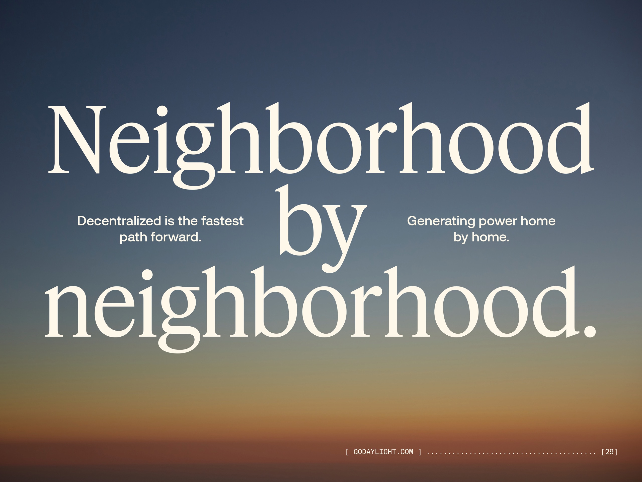 Neighborhood by neighborhood.